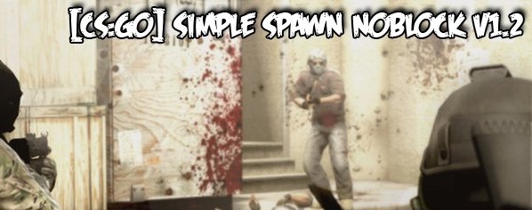 Simple Spawn NoBlock v1.3 для CS:GO
